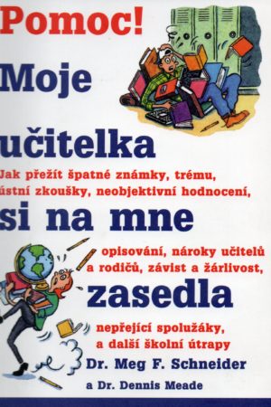 Pomoc! Moje učitelka si na mne zasedla