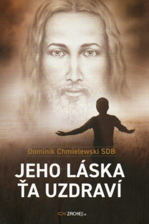 Jeho láska ťa uzdraví