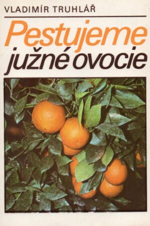 Pestujeme južné ovocie