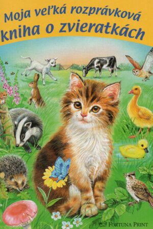 Moja veľká rozprávková kniha o zvieratkách