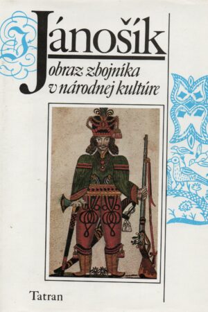 Jánošík - obraz zbojníka v národnej kultúre