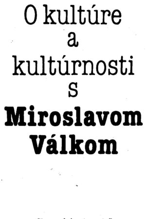 O kultúre a kultúrnosti s Miroslavom Válkom
