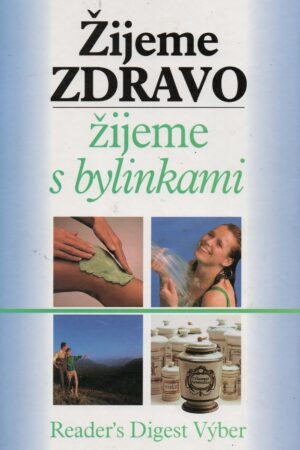 Žijeme zdravo, žijeme s bylinkami