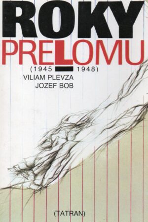 Roky prelomu 1945 - 1948