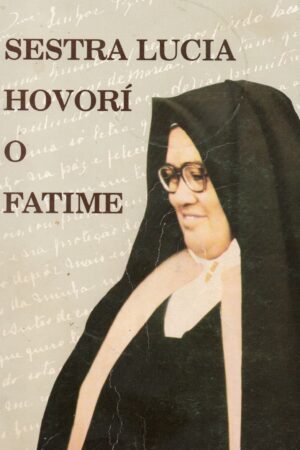 Sestra Lucia hovorí o Fatime
