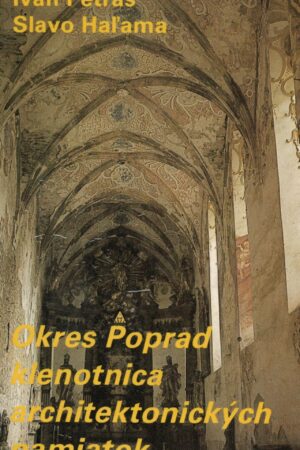 Okres Poprad klenotnica architektonických pamiatok