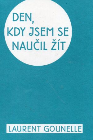 Den, kdy jsem se naučil žít