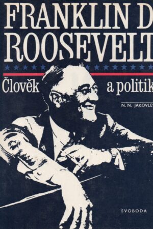 Franklin D. Roosevelt - Člověk a politik