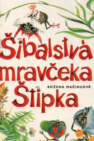 Šibalstvá mravčeka Štipka