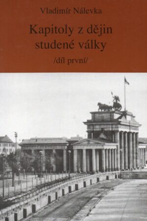 Kapitoly z dějin studené války - 1. diel