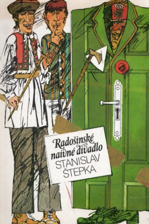 Radošinské naivné divadlo (Jááánošííík, Človečina, Slovenské tango)