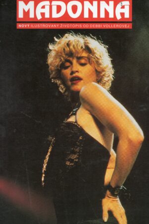 Madonna - Nový ilustrovaný životopis od Debbi Vollerovej