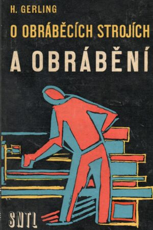 O obráběcích strojích a obrábění