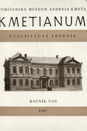 Kmetianum - Vlastivedný zborník - Ročník VIII. - 1987