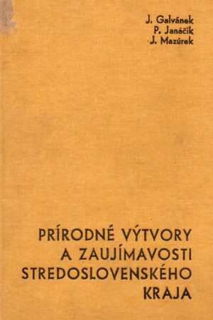 Prírodné výtvory a zaujímavosti Stredoslovenského kraja