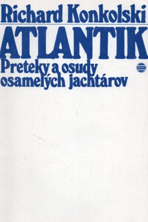 Atlantik - Preteky a osudy jednotlivých jachtárov