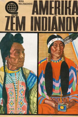 Amerika - zem Indiánov