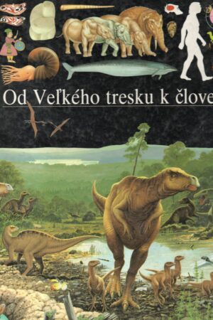 Od Veľkého tresku k človeku