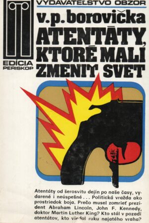 Atentáty, ktoré mali zmeniť svet