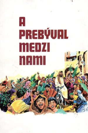A prebýval medzi nami