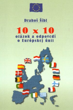 10 x 10 otázok a odpovedí o Európskej únii