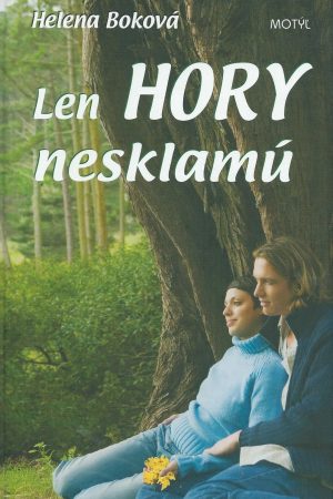 Len hory nesklamú