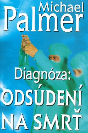 Diagnóza: Odsúdení na smrť