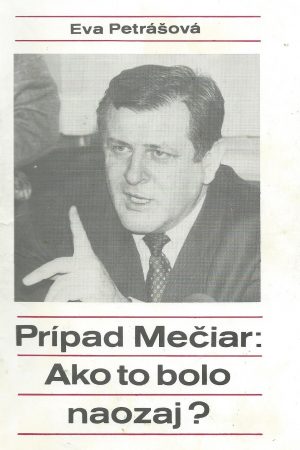 Prípad Mečiar: Ako to bolo naozaj?