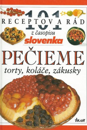 Pečieme torty, koláče, zákusky