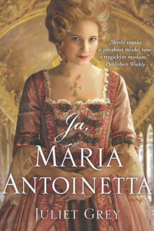 Ja, Mária Antoinetta