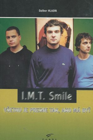 I.M.T. Smile - Všetko je presne tak, ako má byť