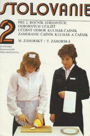 Stolovanie pre 2. ročník stredných odborných učilíšť učebný odbor kuchár-čašník zameranie čašník kuchár a čašník
