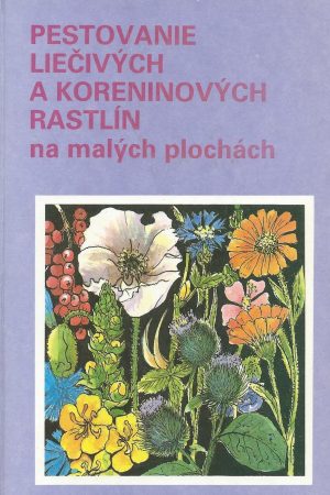 Pestovanie liečivých a koreninových rastlín na malých plochách
