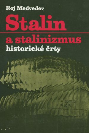 Stalin a stalinizmus - historické črty