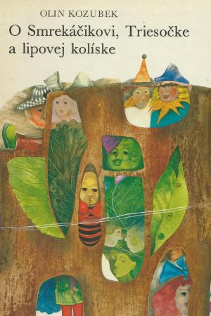 O Smrekáčikovi, Triesočke a lipovej kolíske