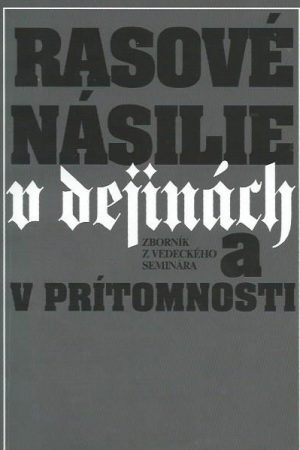Rasové násilie v dejinách a v prítomnosti