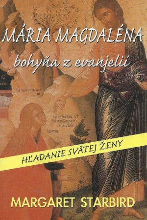 Mária Magdaléna - bohyňa z evanjelií