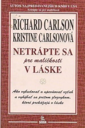 Netrápte sa pre maličkosti v láske