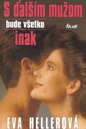S ďalším mužom bude všetko inak