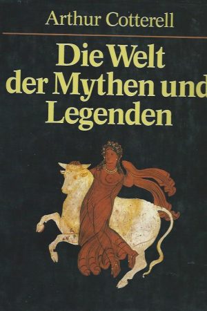 Die Welt der Mythen und Legenden