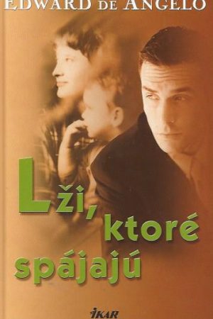 Lži, ktoré spájajú
