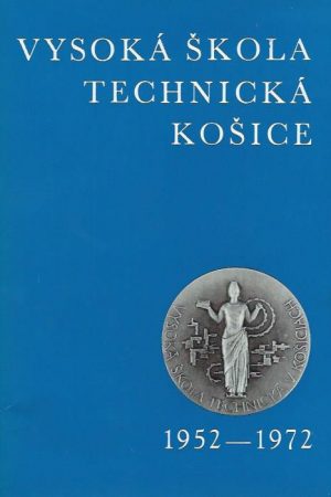 Vysoká škola technická Košice 1952 - 1972