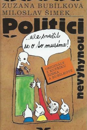 Politici nevyhynou ... ale snažit se o to musíme!