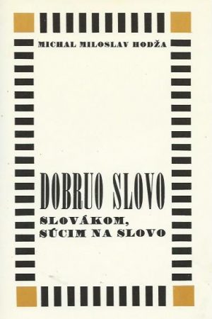 Dobruo slovo Slovákom, súcim na slovo